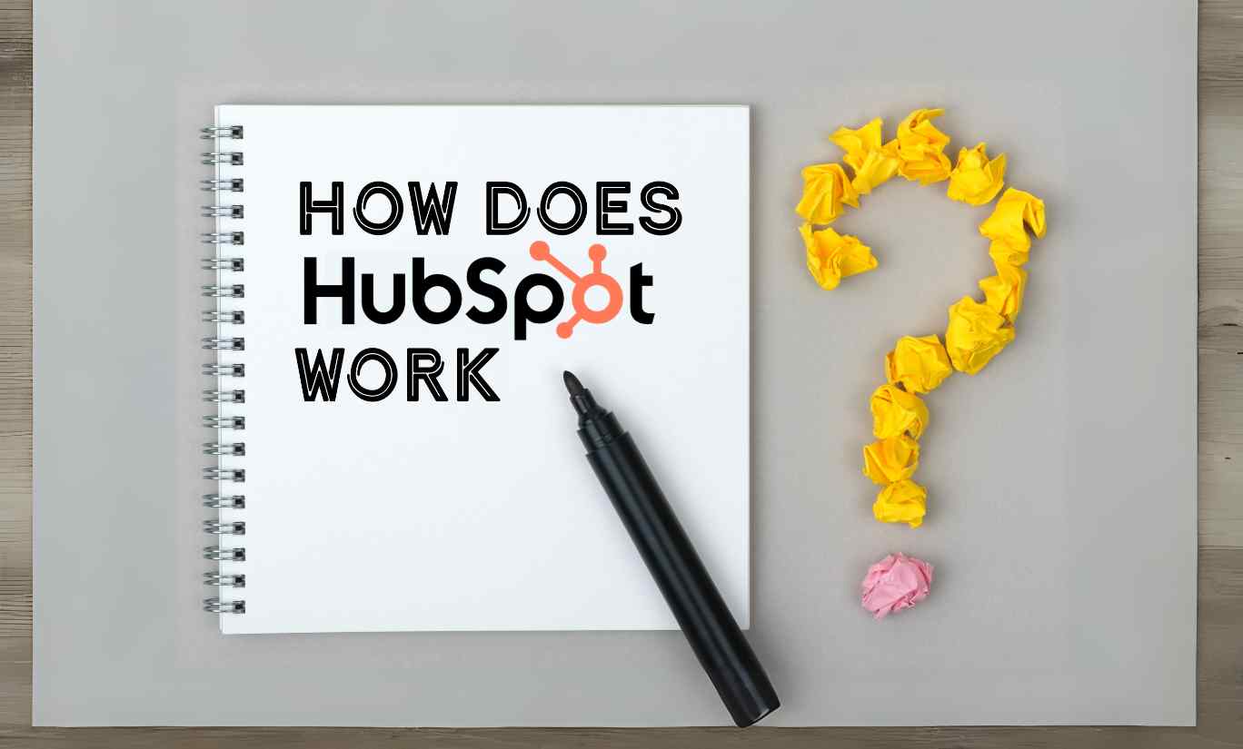 How Does HubSpot Work and What Can It Do